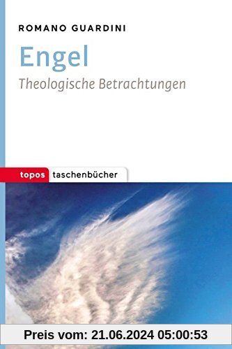 Engel: Theologische Betrachtungen (Topos Taschenbücher)